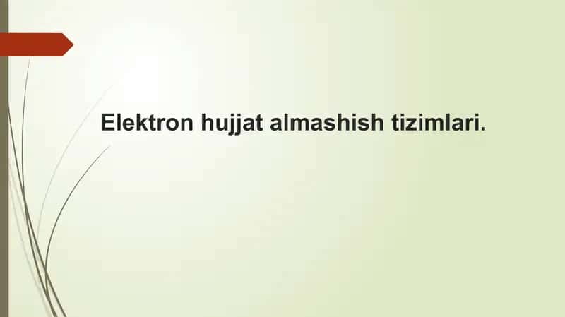 Elektron hujjat almashish tizimlari.