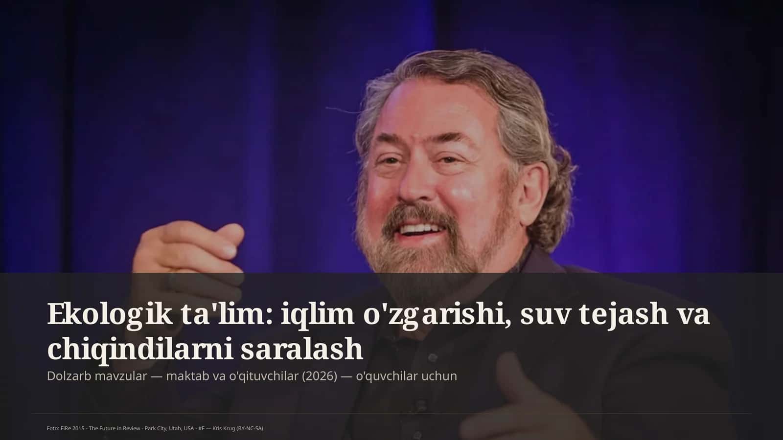 Ekologik ta'lim: iqlim o'zgarishi, suv tejash va chiqindilarni saralash