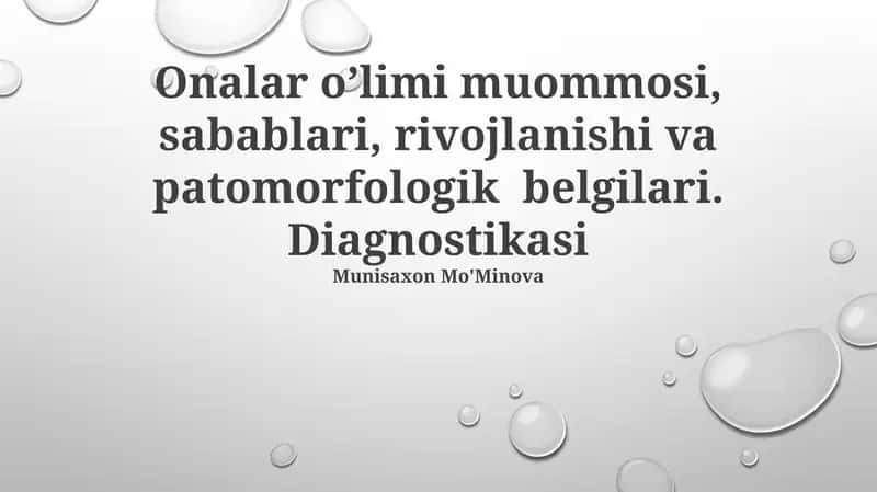 Onalar o’limi muommosi, sabablari, rivojlanishi va patomorfologik belgilari. Diagnostikasi