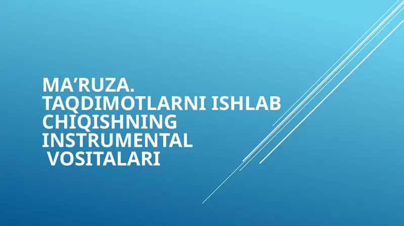 Taqdimotlarni ishlab chiqishning instrumentalvositalari