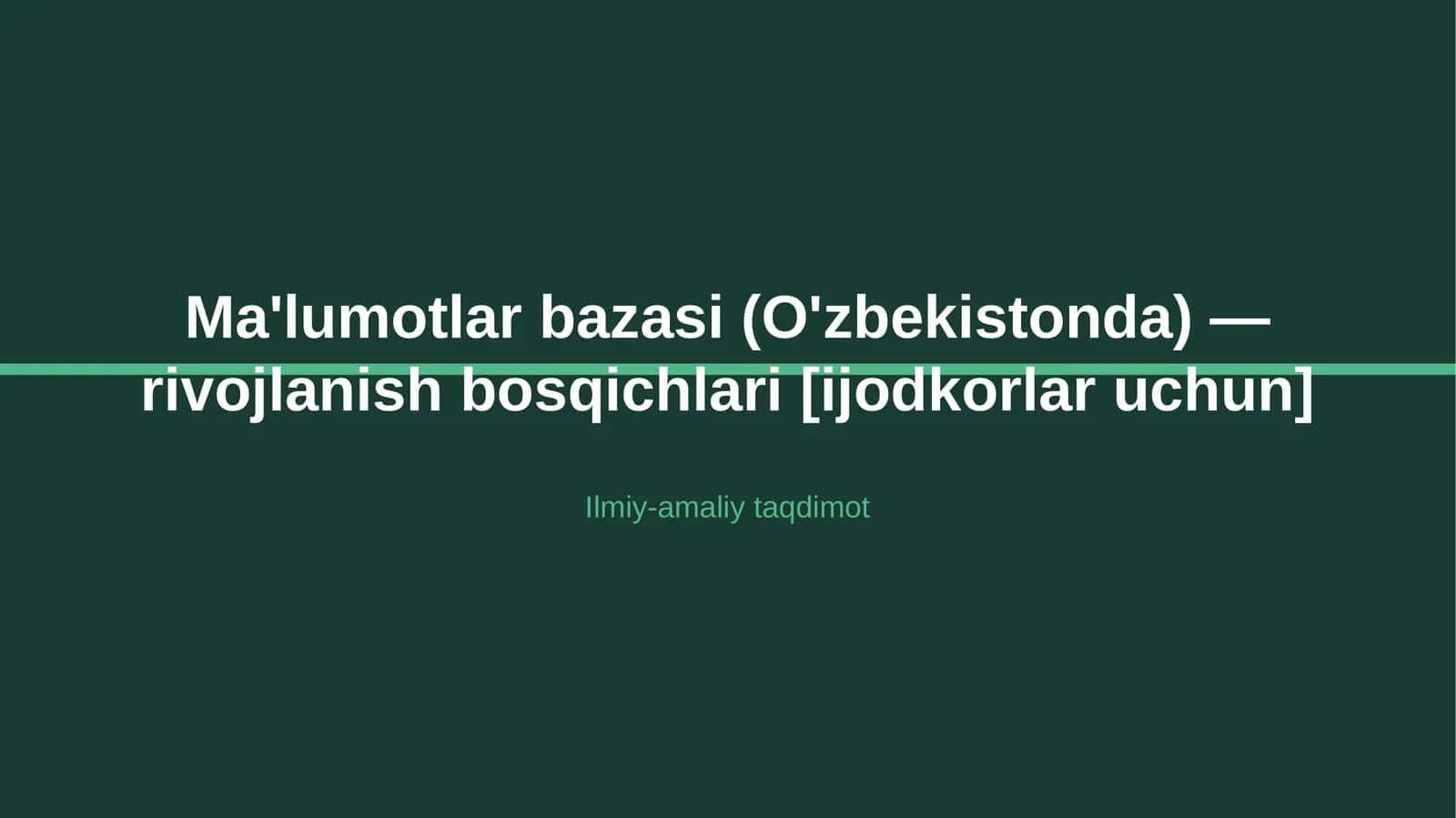 Ma'lumotlar bazasi (O'zbekistonda) — rivojlanish bosqichlari [ijodkorlar uchun]