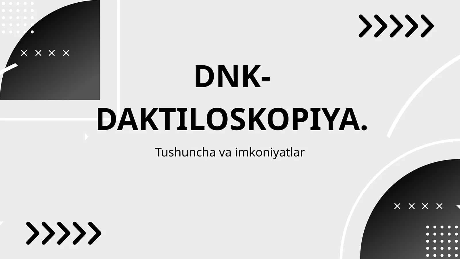 DNK-DAKTILOSKOPIYA. Tushuncha va imkoniyatlar