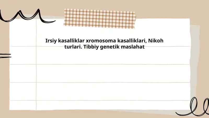Irsiy kasalliklar xromosoma kasalliklari. Nikoh turlari. Tibbiy genetik maslahat