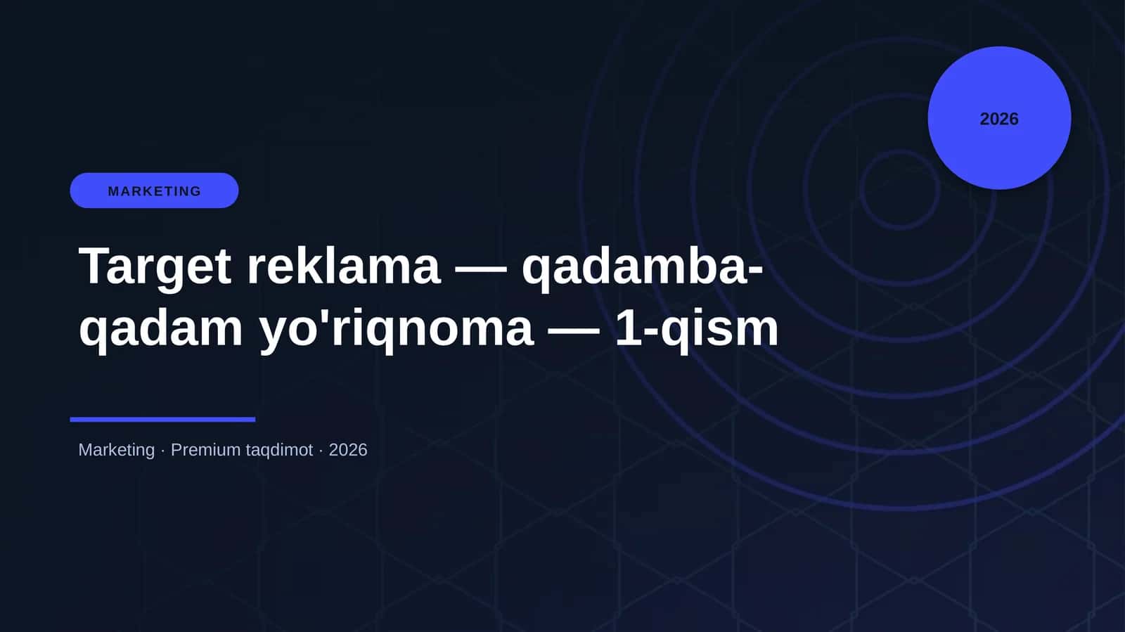 Target reklama — qadamba-qadam yo'riqnoma — 1-qism