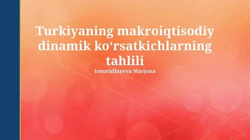 Turkiyaning makroiqtisodiy dinamik koʻrsatkichlarning tahlili