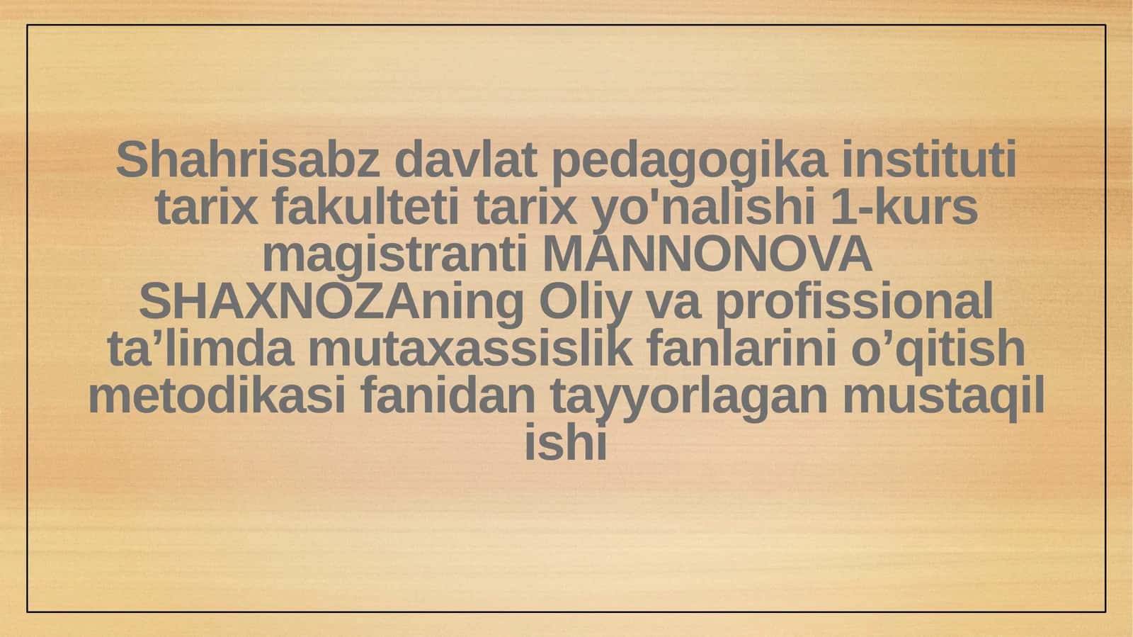 Oliy va professional ta’limda mutaxassislik fanlarini o’qitish metodikasi fanidan tayyorlagan mustaqil ishi