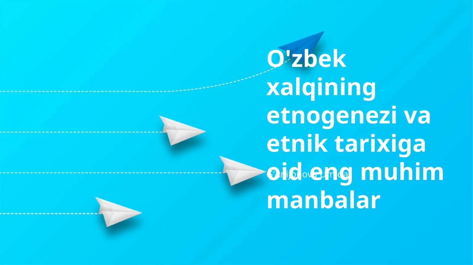 O'zbek xalqining etnogenezi va etnik tarixiga oid eng muhim manbalar