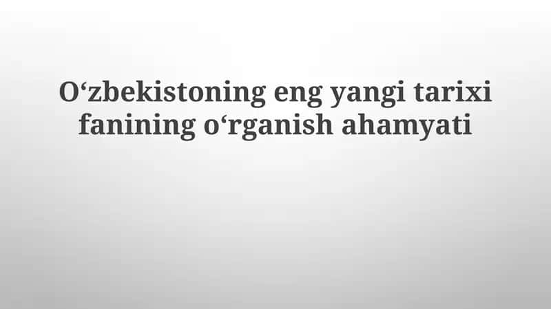 Oʻzbekistoning eng yangi tarixi va uning oʻrganish alifbosi