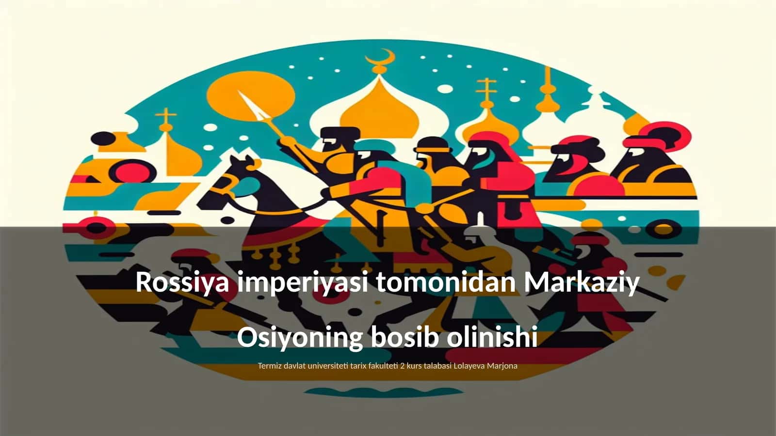 Rossiya imperiyasi tomonidan Markaziy Osiyoning bosib olinishi