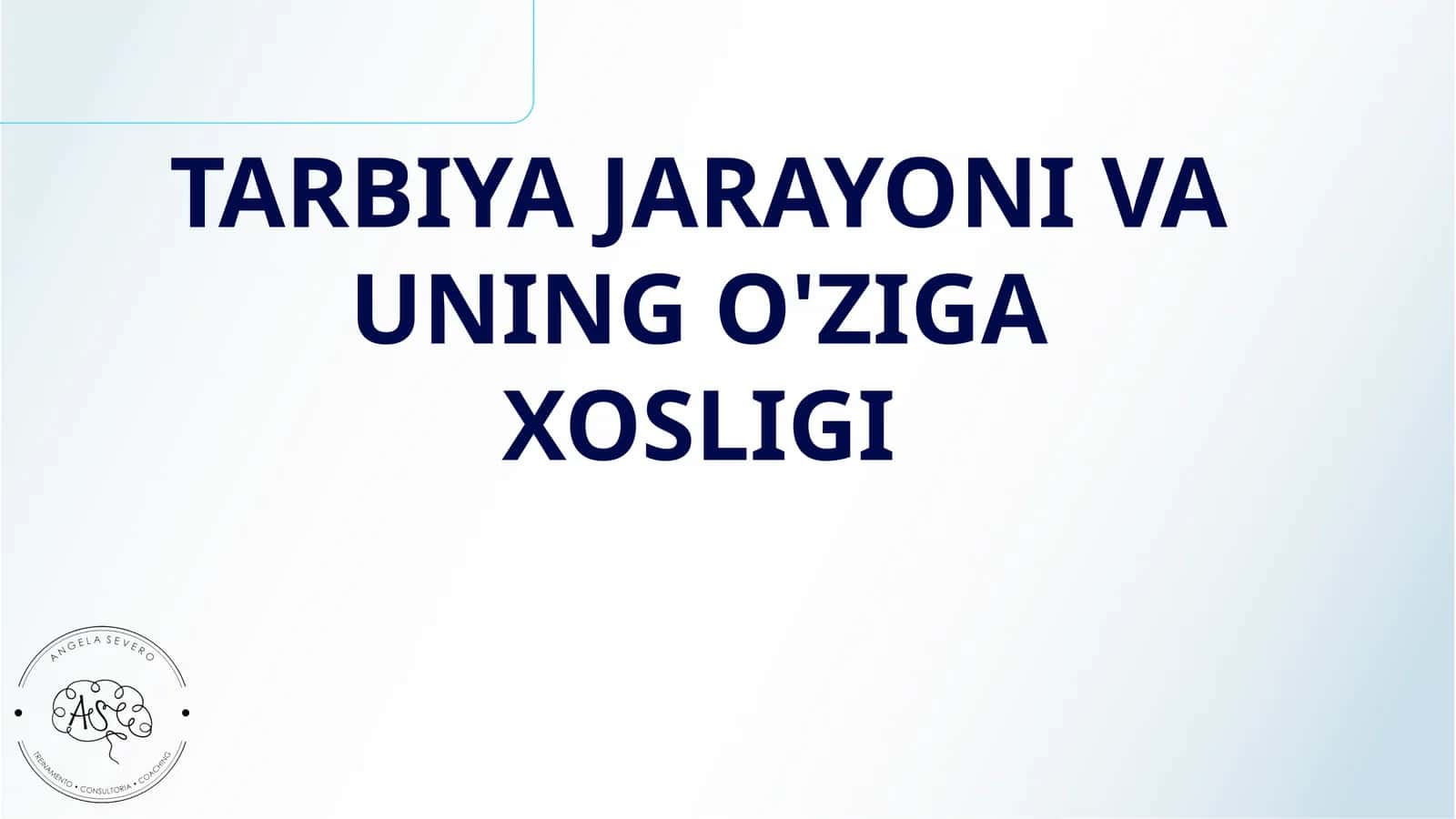 TARBIYA JARAYONI VA UNING O'ZIGA XOSLIGI