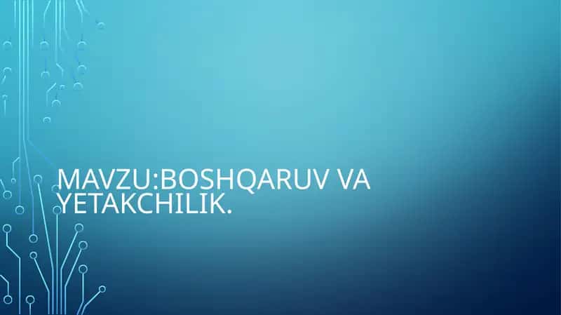 BOSHQARUV VA YETAKCHILIK