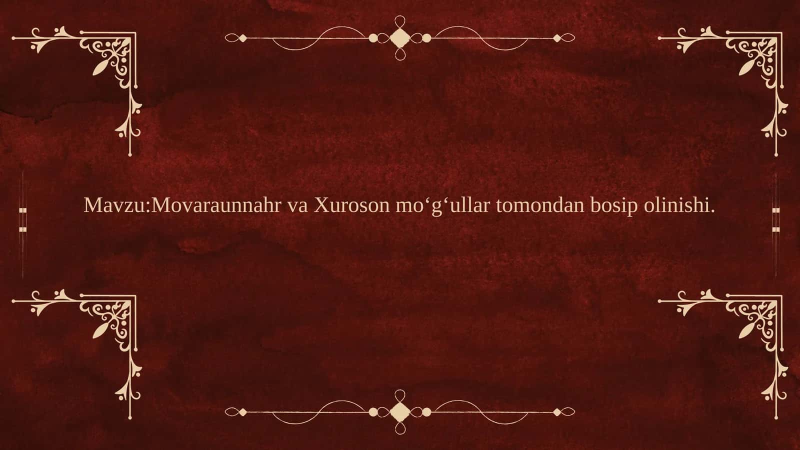 Mavaraunnahr va Xuroson moʻgʻullar tomondan bosip olinishi