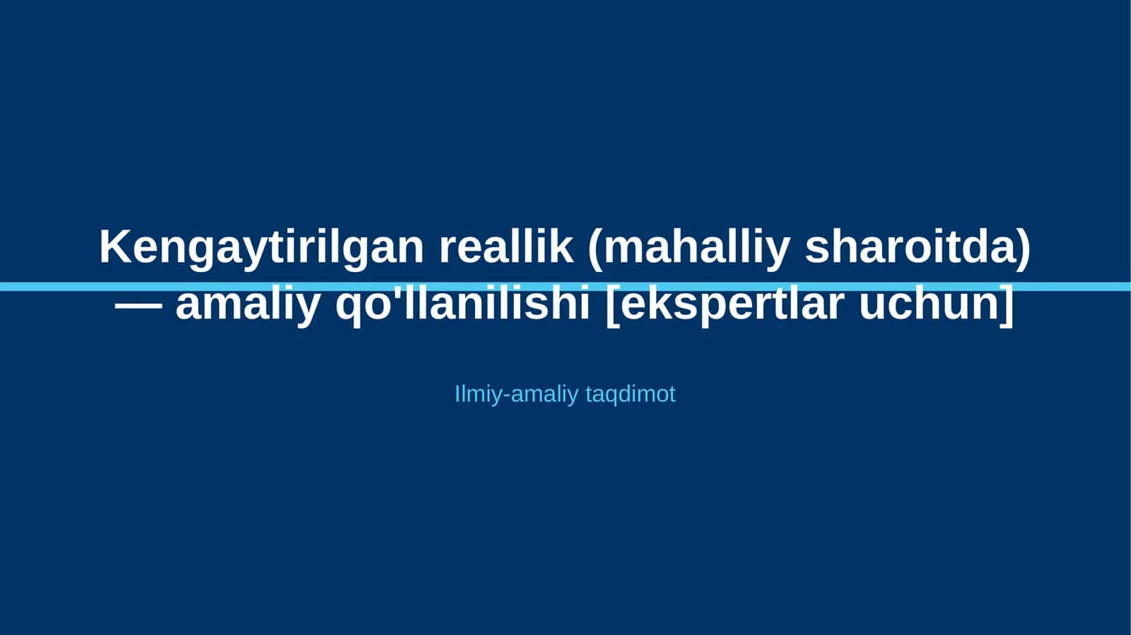 Kengaytirilgan reallik (mahalliy sharoitda) — amaliy qo'llanilishi [ekspertlar uchun]