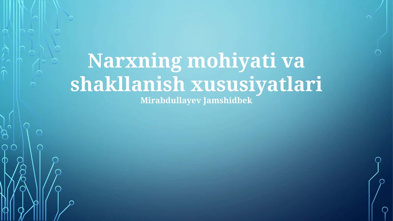 Narxning mohiyati va shakllanish xususiyatlari
