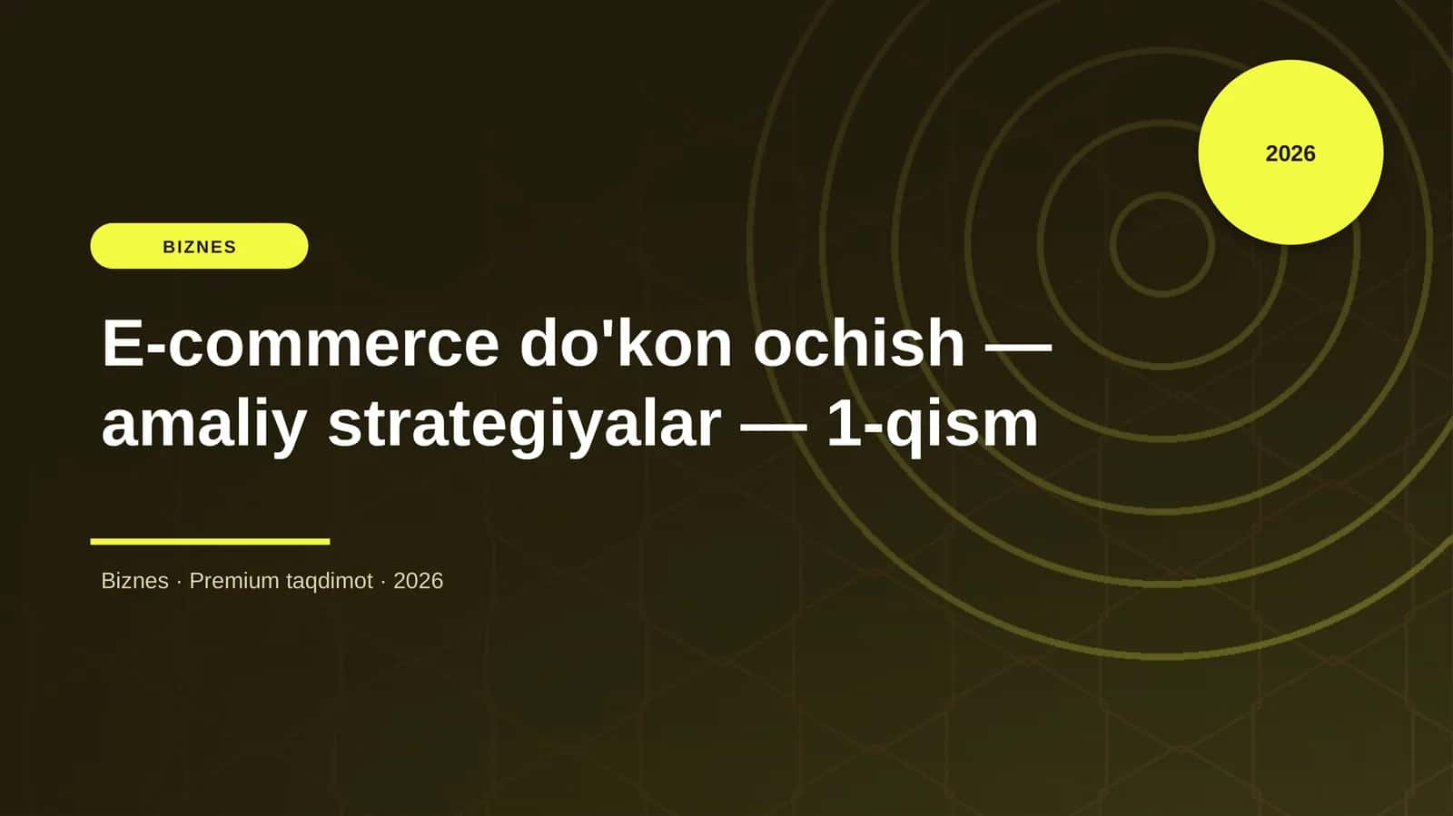E-commerce do'kon ochish — amaliy strategiyalar — 1-qism