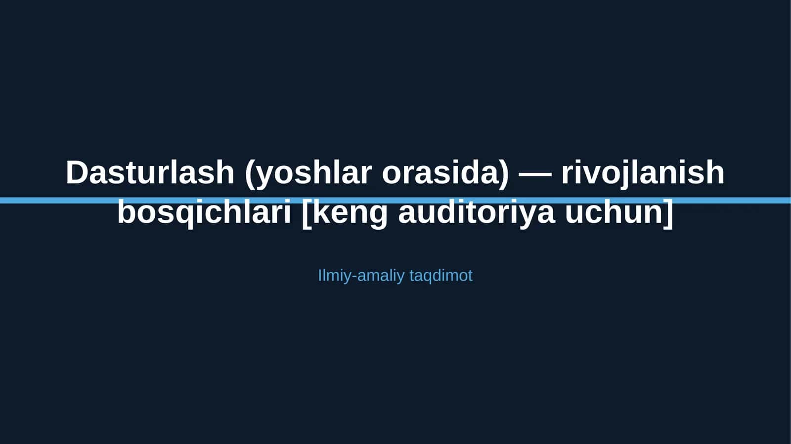 Dasturlash (yoshlar orasida) — rivojlanish bosqichlari [keng auditoriya uchun]