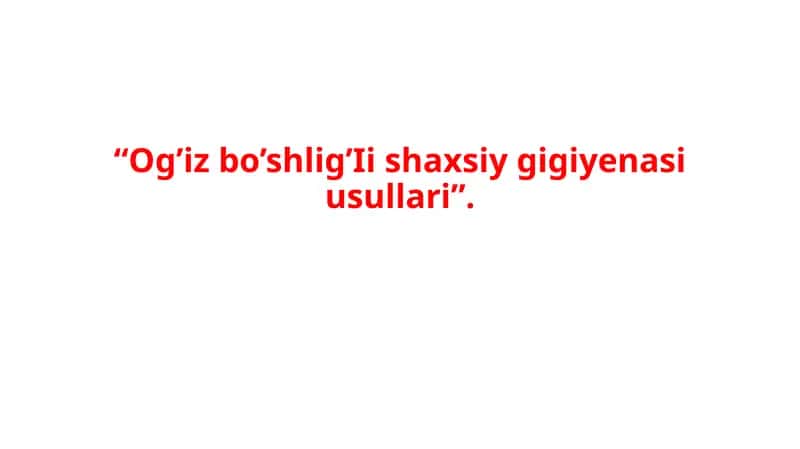 Og’izbo’shlig’Iishaxsiygigiyenasiusullari