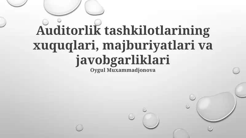 Auditorlik tashkilotlarining xuquqlari, majburiyatlari va javobgarliklari
