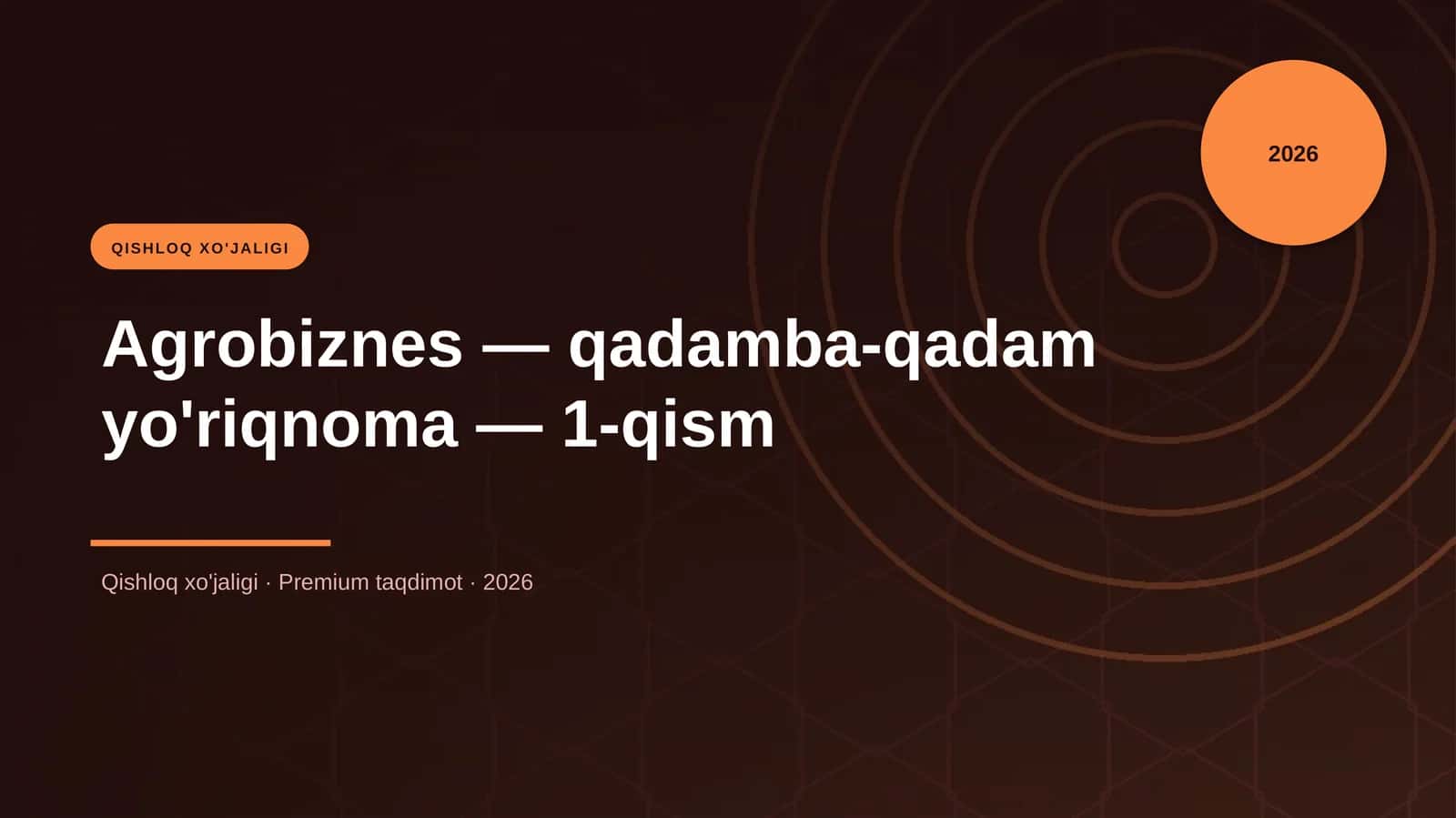 Agrobiznes — qadamba-qadam yo'riqnoma — 1-qism