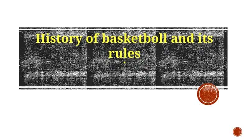 History of basketball and its rules