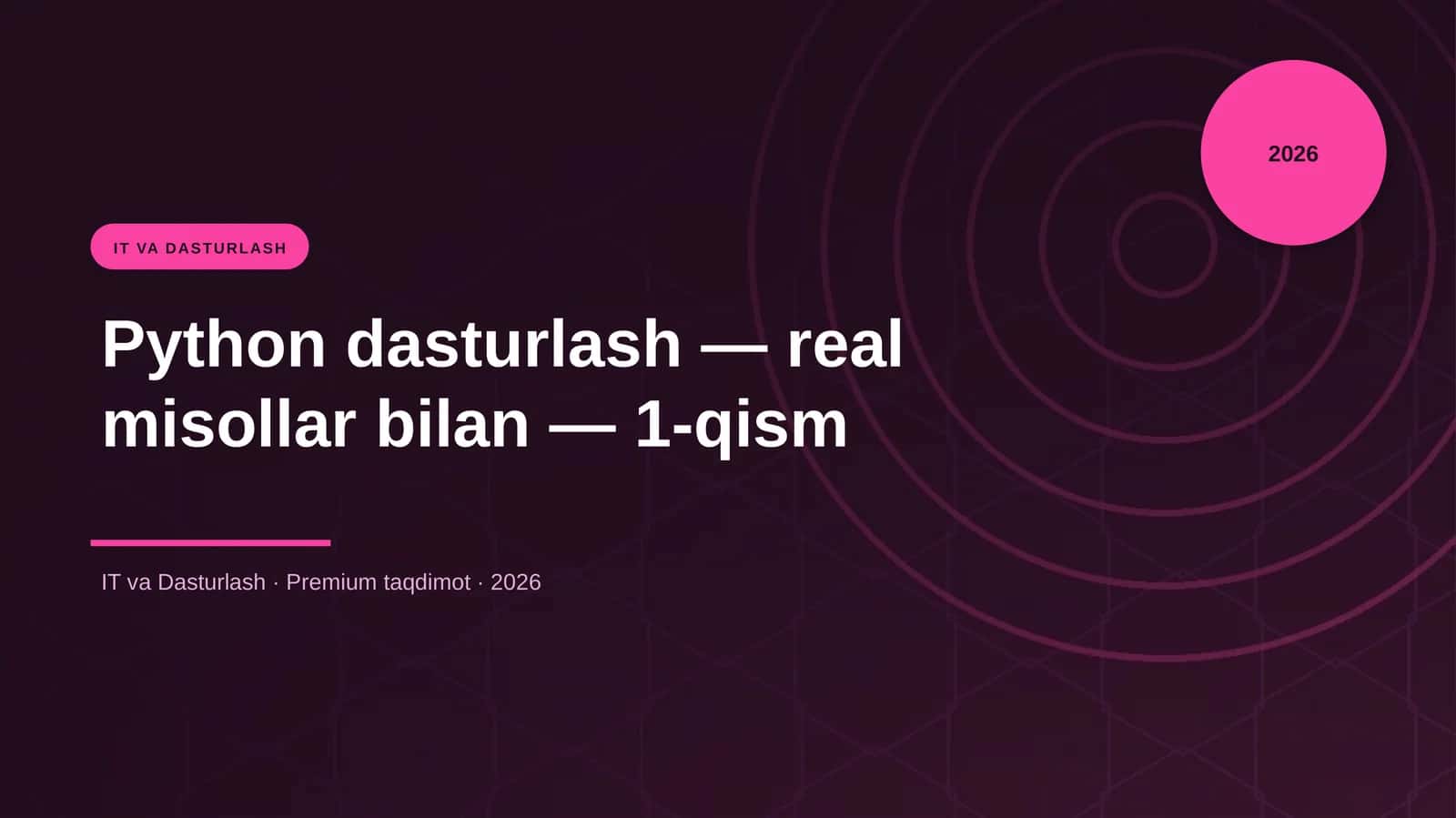 Python dasturlash — real misollar bilan — 1-qism