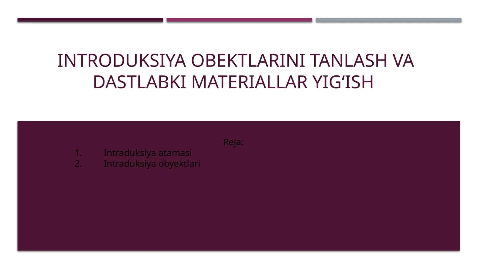 Introduksiya obektlarini tanlash va dastlabki materiallar yigʻish