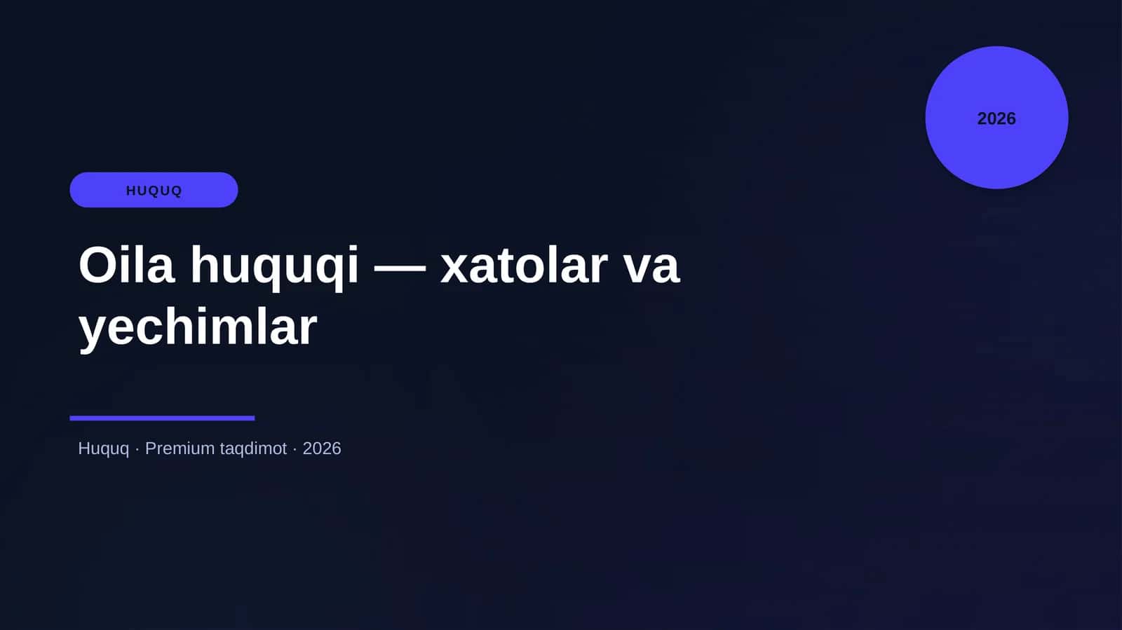 Oila huquqi — xatolar va yechimlar