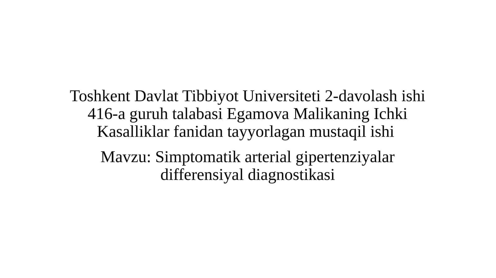 Egamova Malikaning Ichki Kasalliklar fanidantayyorlagan mustaqilishi