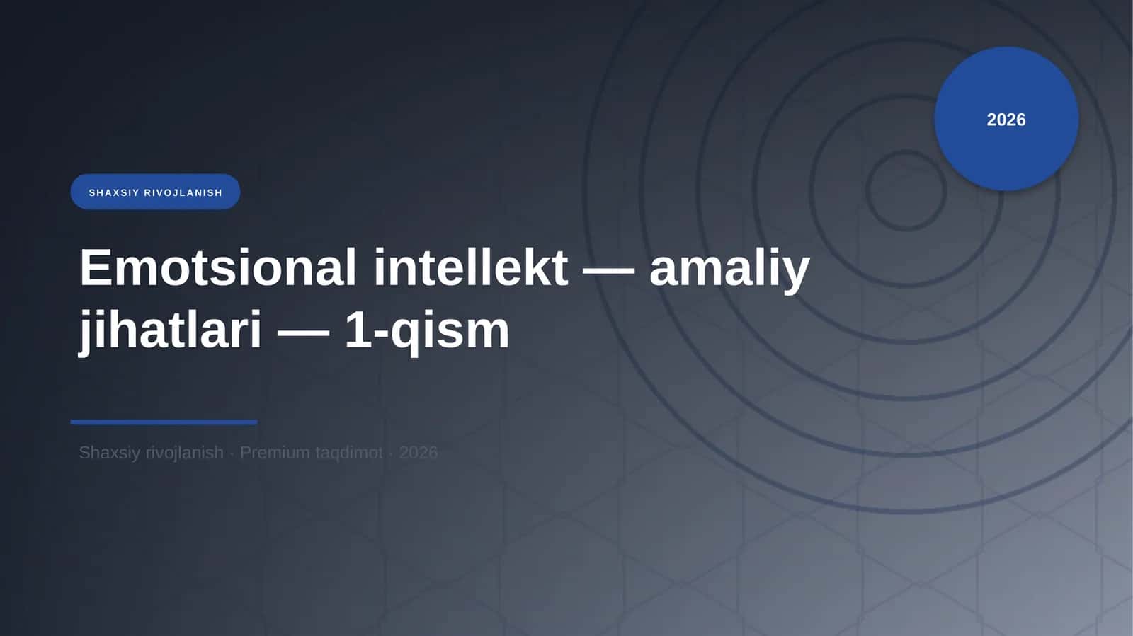 Emotsional intellekt — amaliy jihatlari — 1-qism