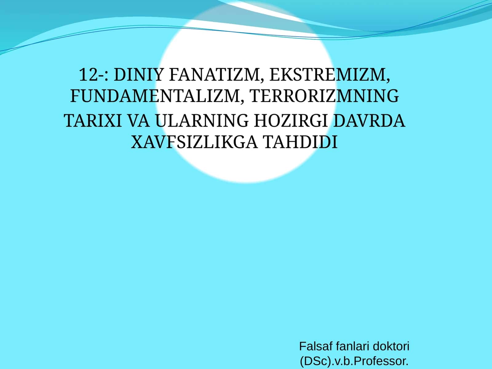 DINIY FANATIZM, EKSTREMIZM, FUNDAMENTALIZM, TERRORIZMNING TARIXI VA ULARNING HOZIRGI DAVRDA XAVFSIZLIKGA TAHDIDI
