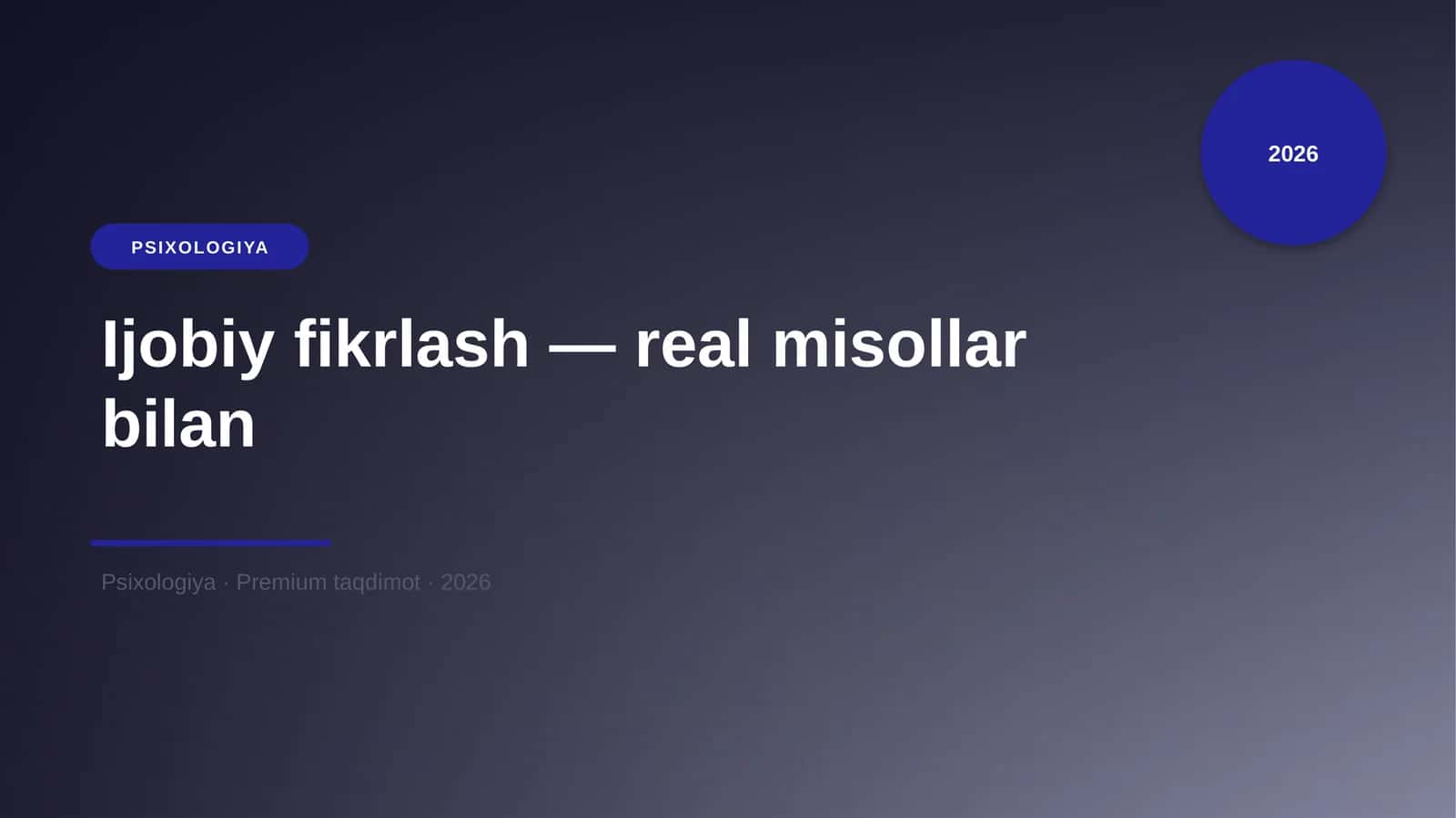 Ijobiy fikrlash — real misollar bilan