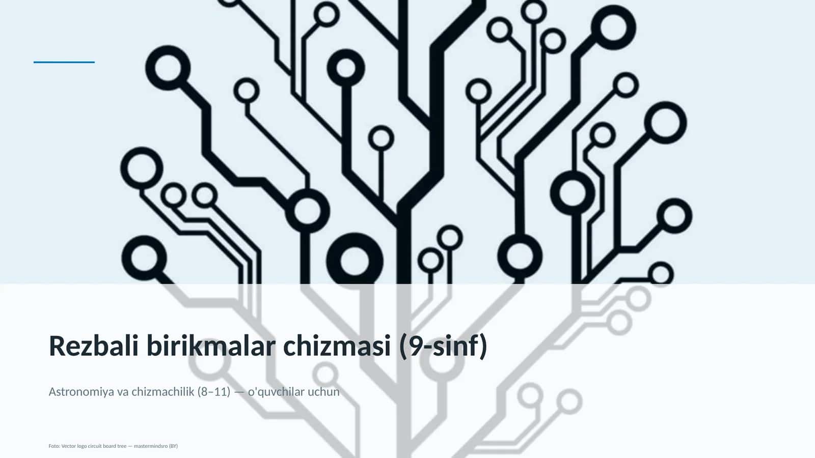 Rezbali birikmalar chizmasi (9-sinf)