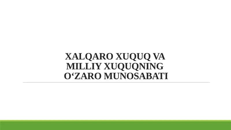 XALQARO XUQUQ VA MILLIY XUQUQNING O‘ZARO MUNOSABATI