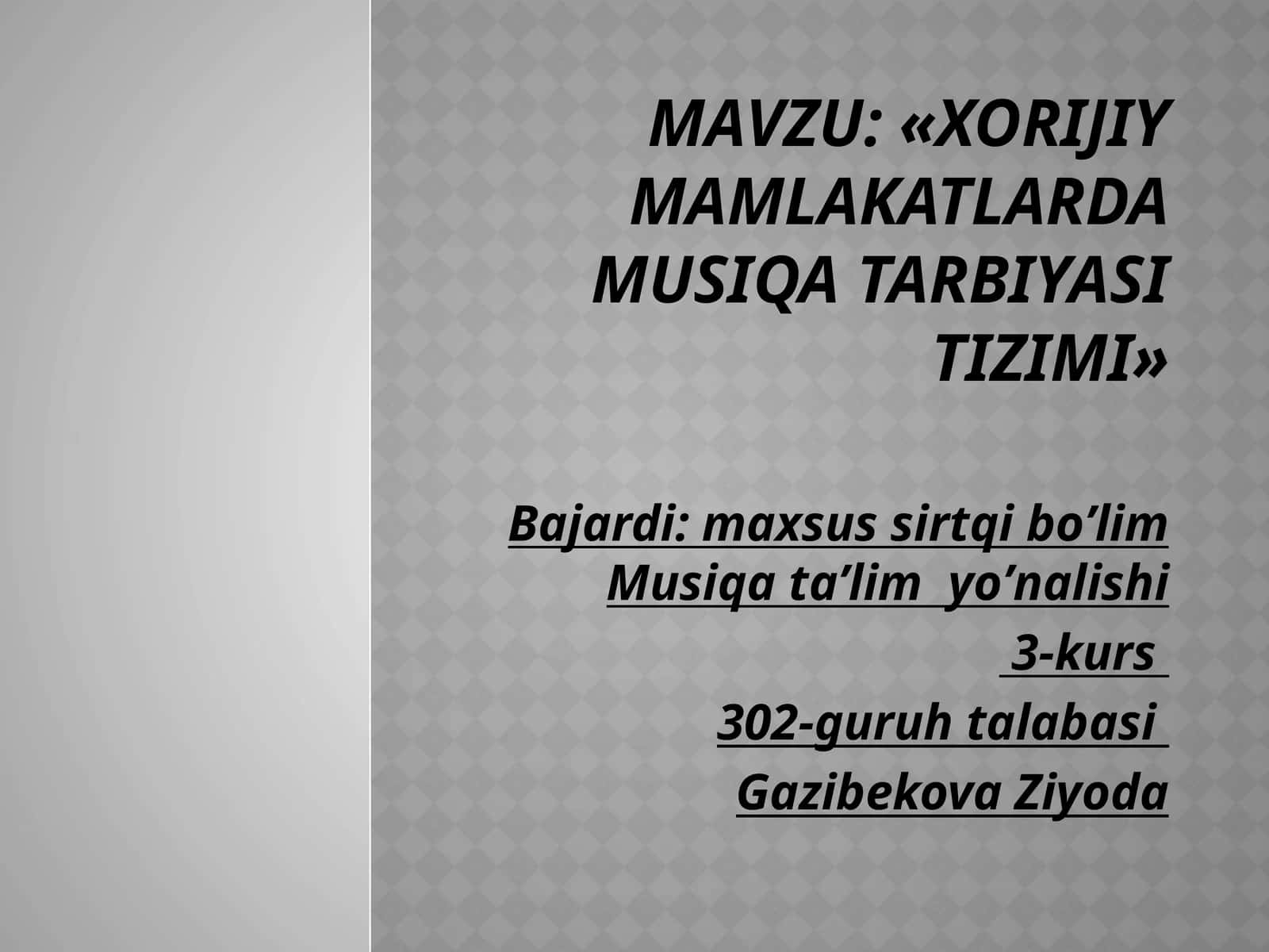 «Xorijiymamlakatlarda Musiqa tarbiyasi tizimi»