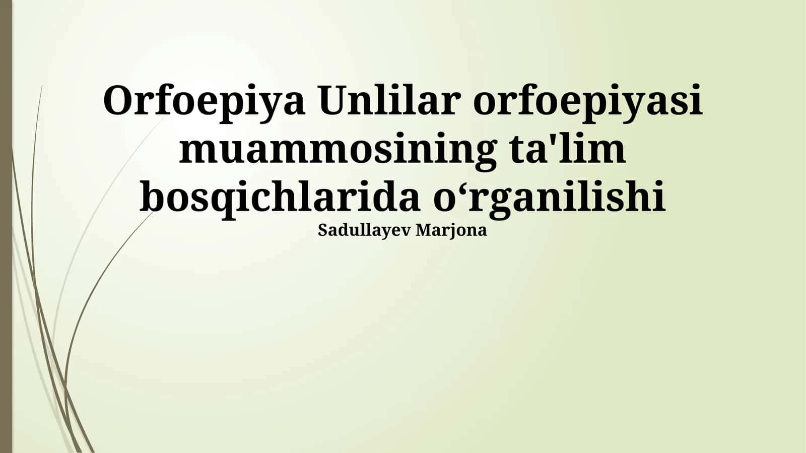 Orfoepiya Unlilar orfoepiyasi muammosining ta'lim bosqichlarida oʻrganilishi