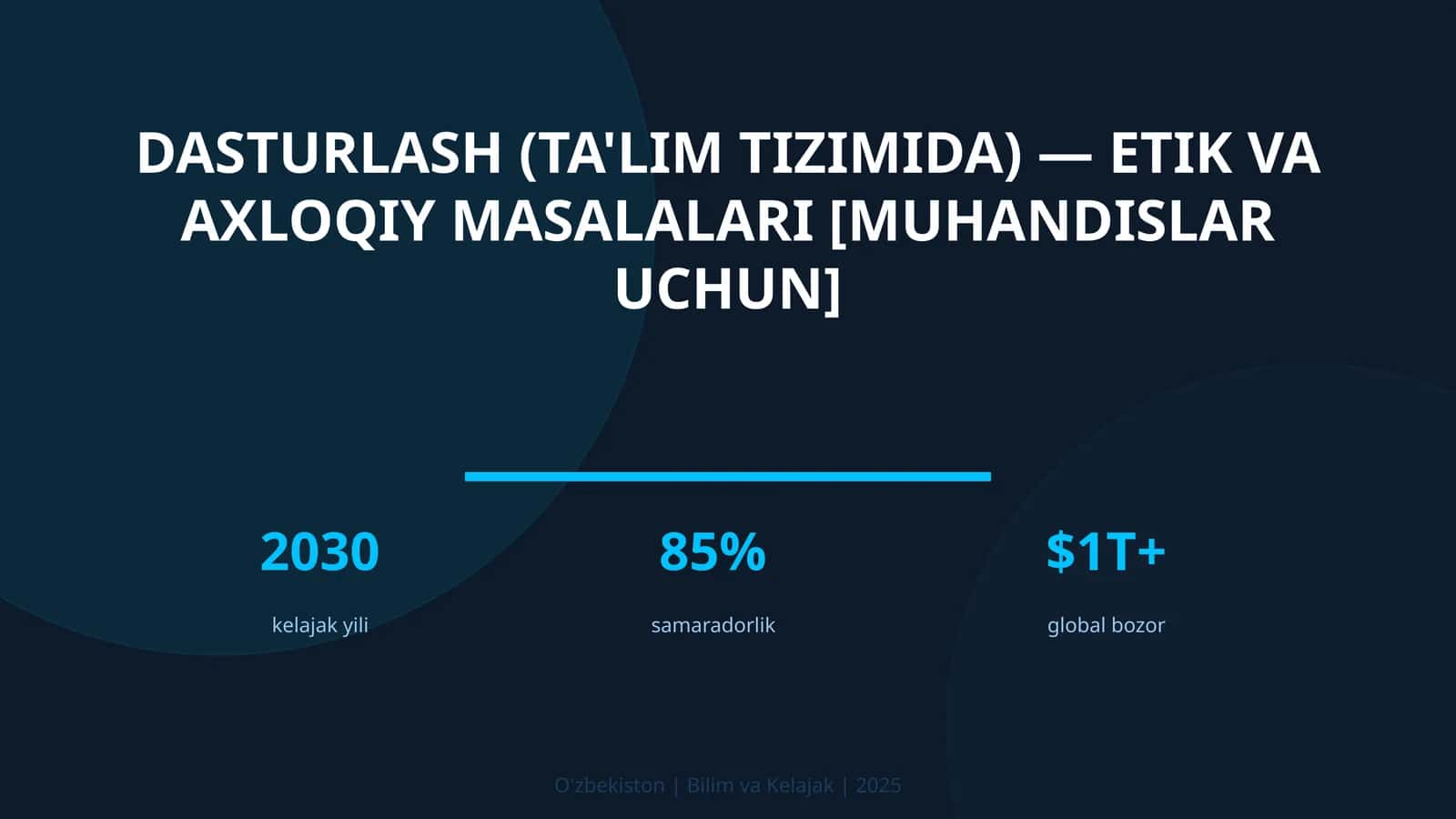 DASTURLASH (TA'LIM TIZIMIDA) — ETIK VA AXLOQIY MASALALARI [MUHANDISLAR UCHUN]
