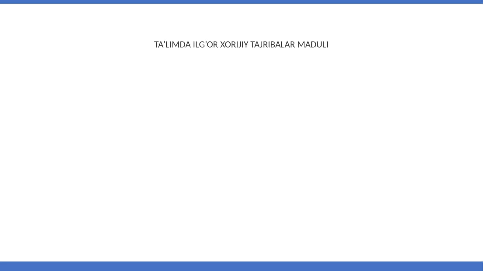 Ta’limda Ilg’or Xorijiy Tajribalar Maduli
