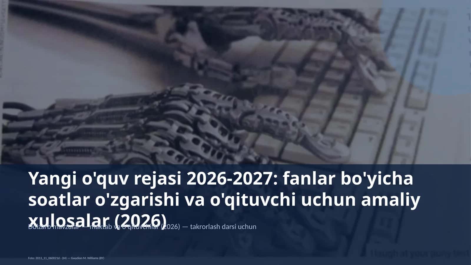 Yangi o'quv rejasi 2026-2027: fanlar bo'yicha soatlar o'zgarishi va o'qituvchi uchun amaliy xulosalar (2026)