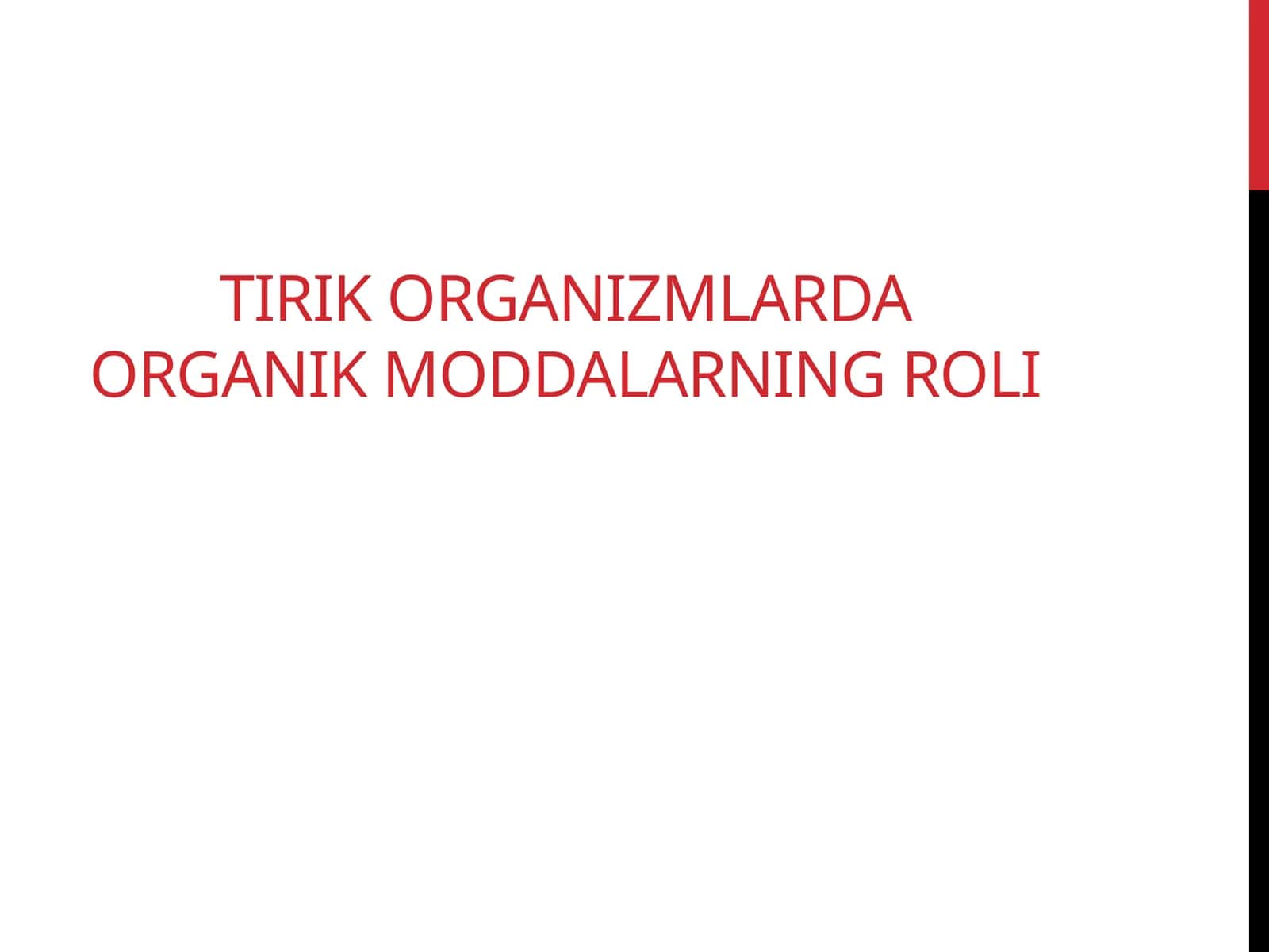 Tirik organizmlarda organik moddalarning roli