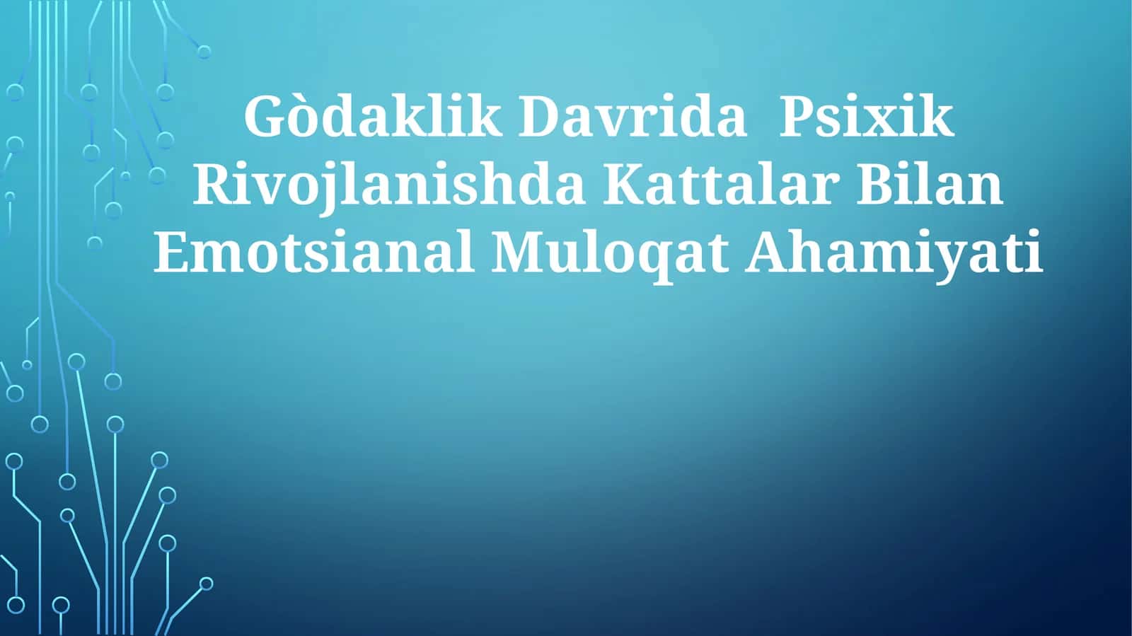 Gòdaklik Davrida Psixik Rivojlanishda Kattalar Bilan Emotsianal Muloqat Ahamiyati