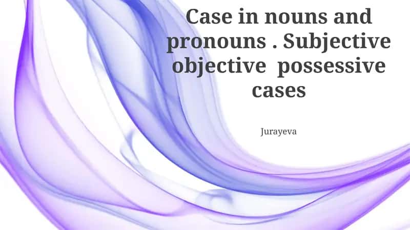 Understanding Noun and Pronoun Cases