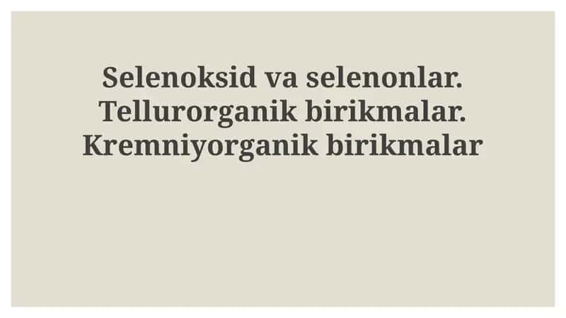 Selen oksidlari va selenonlar, Organotellur va Organokremniy birikmalari