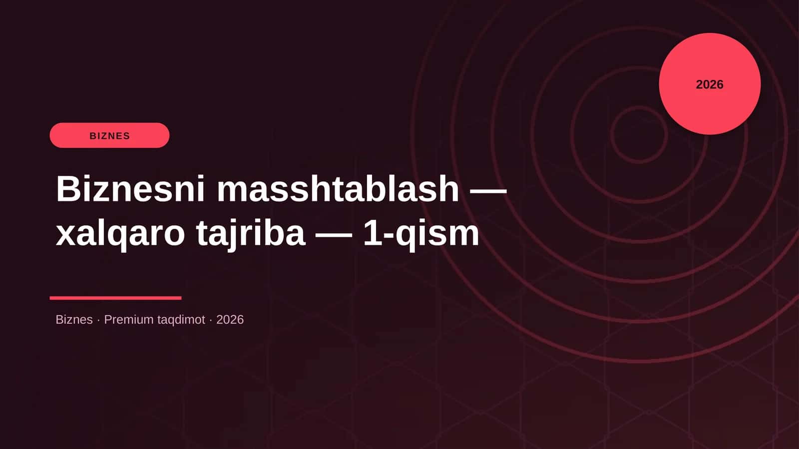 Biznesni masshtablash — xalqaro tajriba — 1-qism