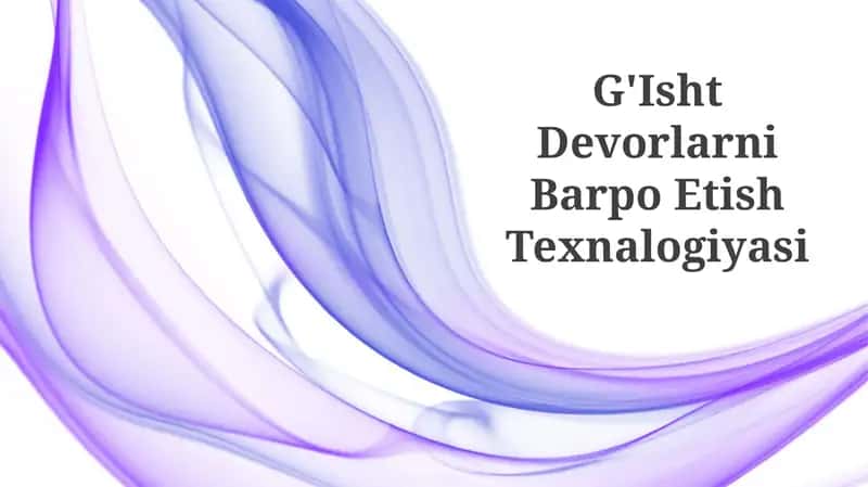 G'Isht Devorlarni Barpo Etish Texnalogiyasi