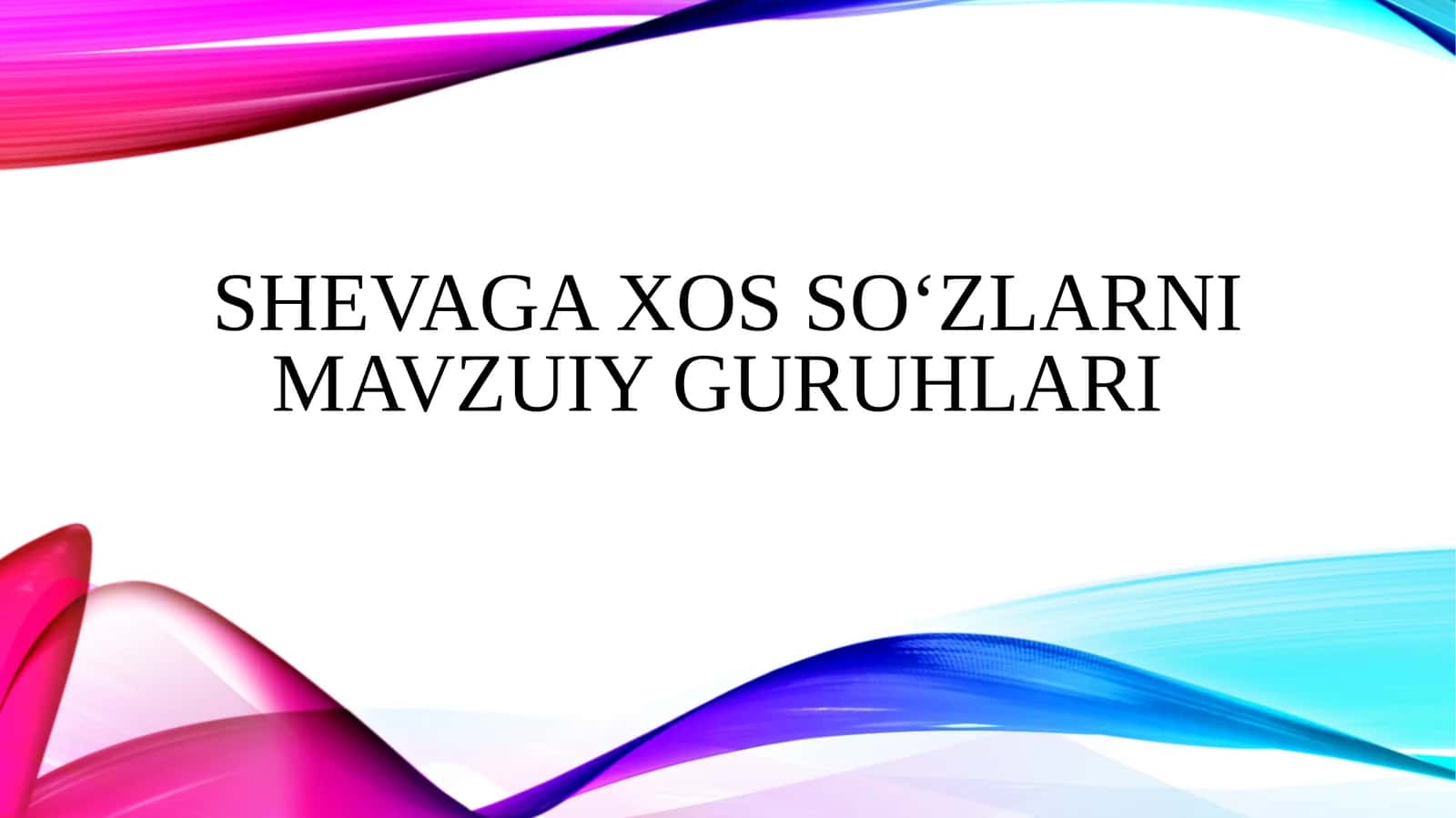 Shevaga xos soʻzlarni mavzuiy guruhlari