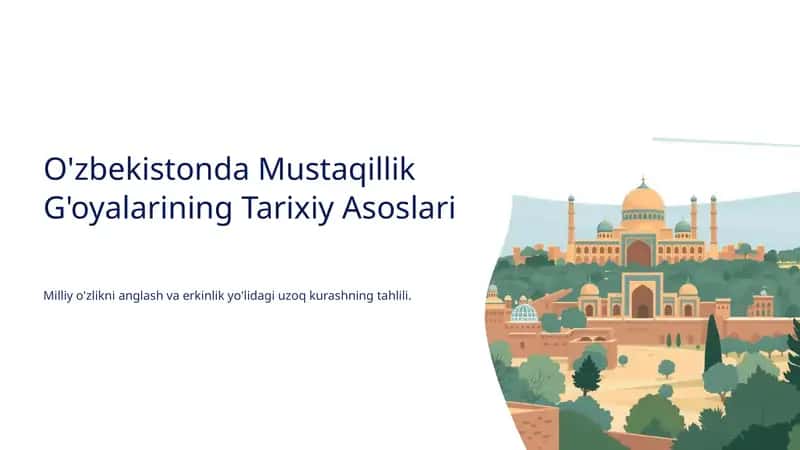 O'zbekistonda Mustaqillik G'oyalarining Tarixiy Asoslari