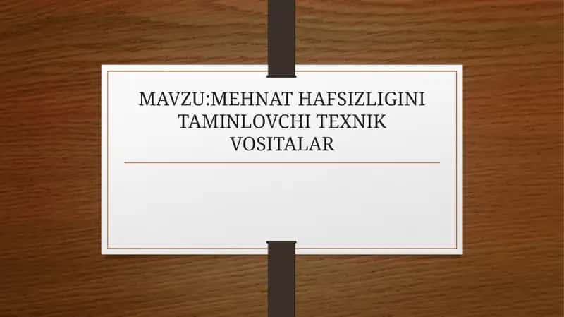 MEHNAT HAFSIZLIGINI TAMINLOVCHI TEXNIK VOSITALAR