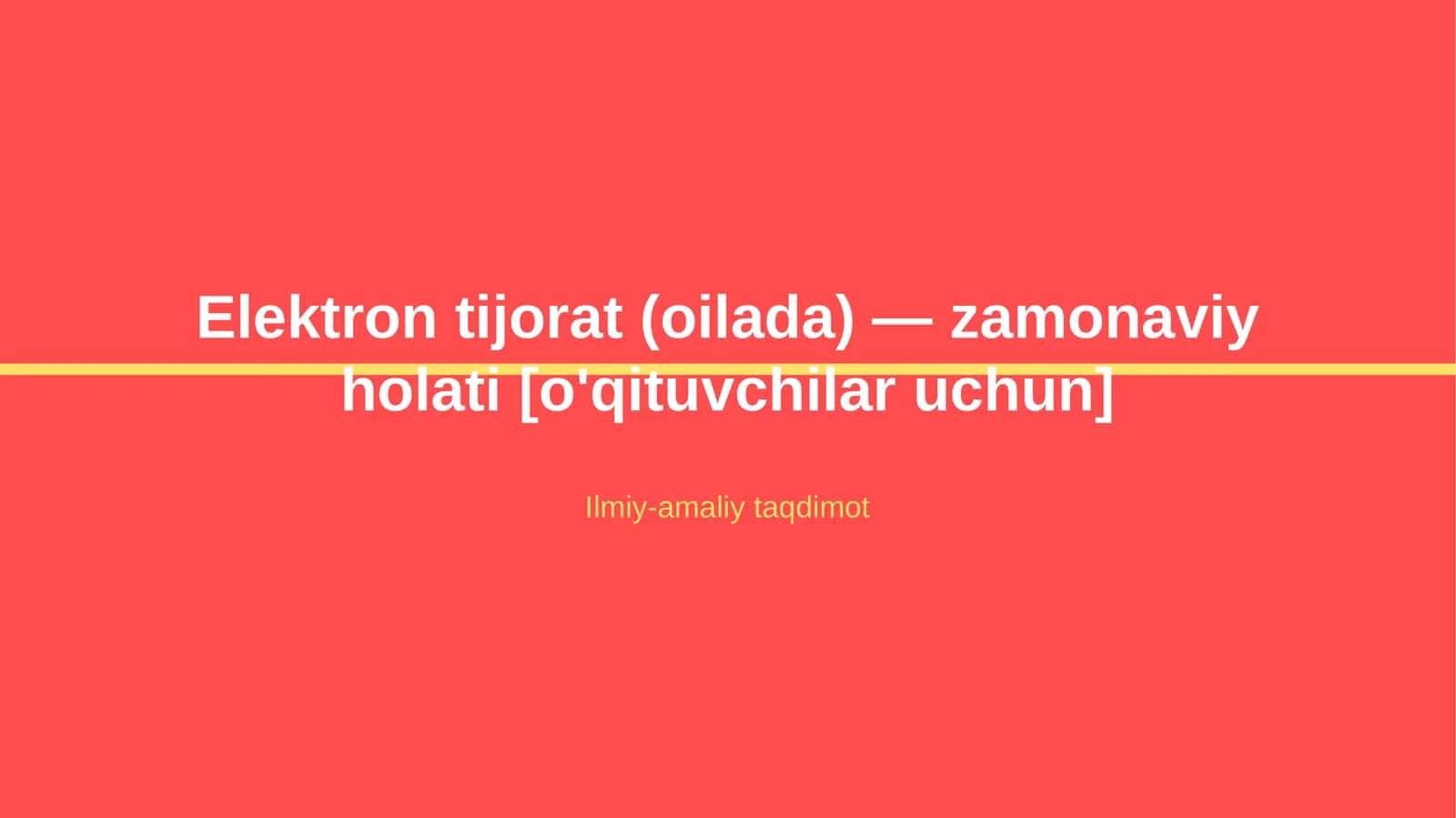 Elektron tijorat (oilada) — zamonaviy holati [o'qituvchilar uchun]