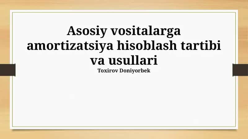 Asosiy Vositalarga Amortizatsiya Hisoblash Usullari