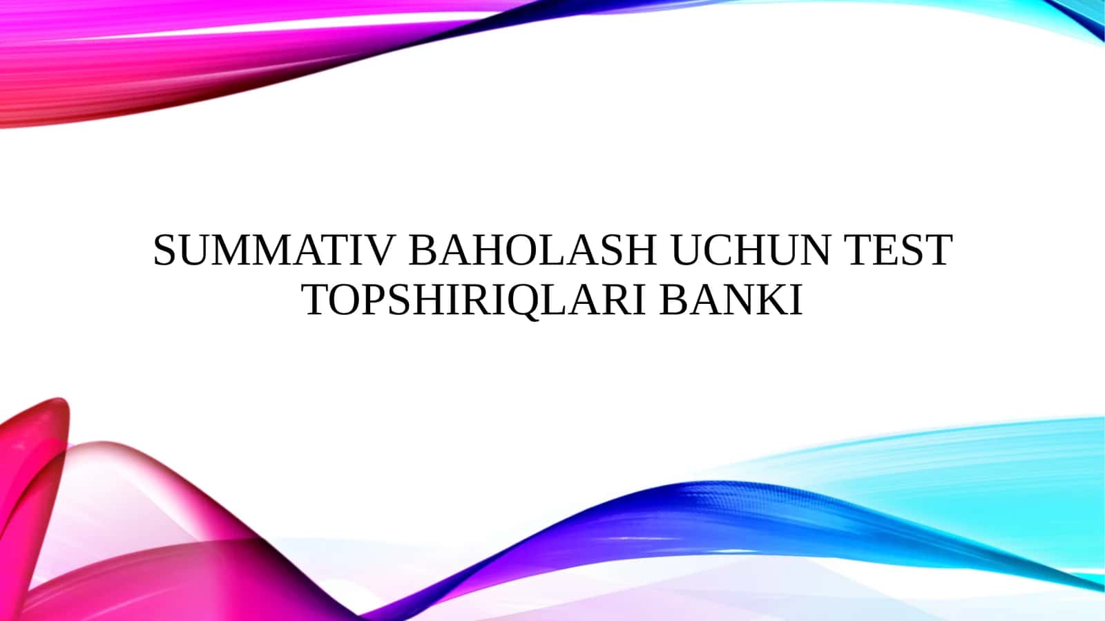 Summativ baholash uchun test topshiriqlari banki